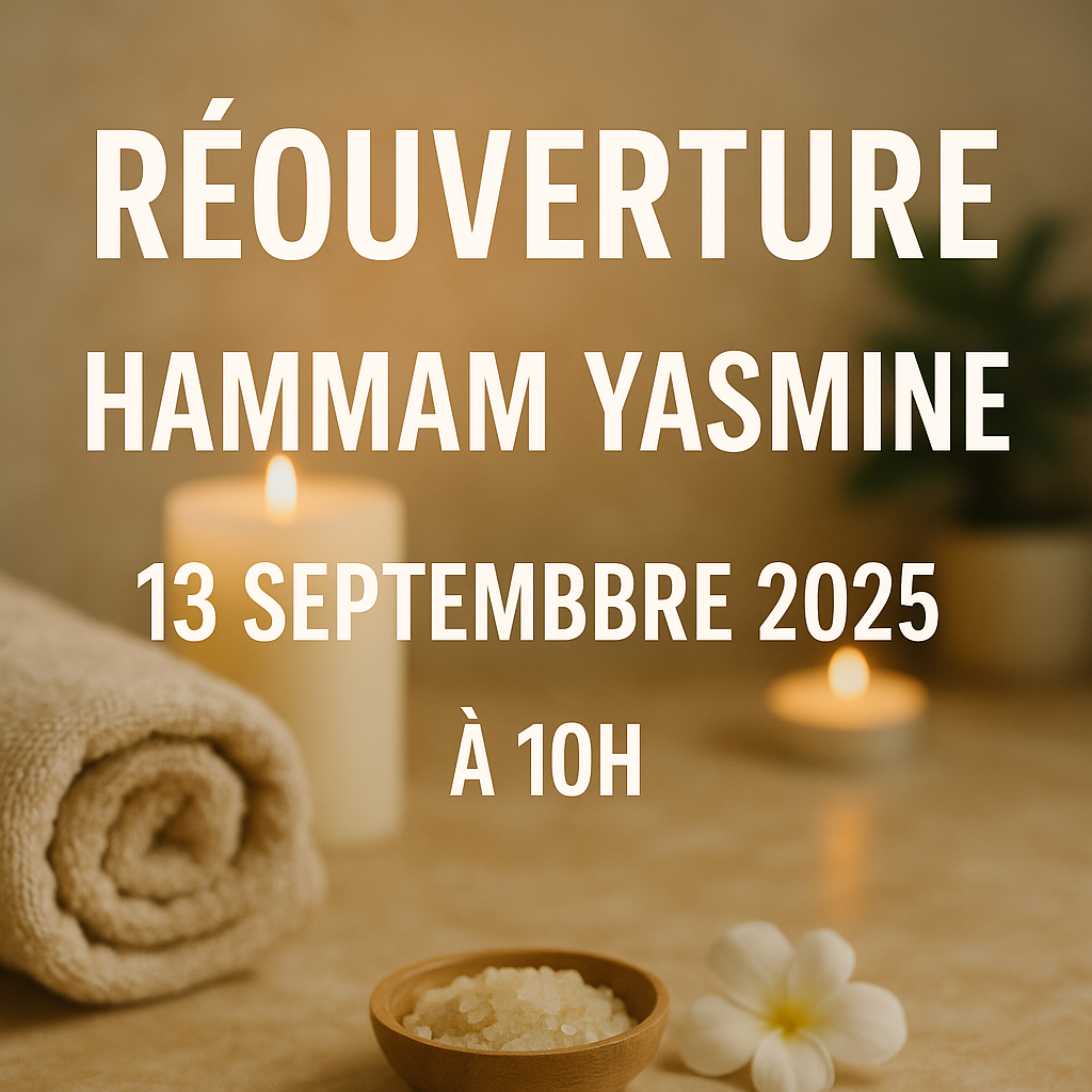 RÉOUVERTURE — Hammam Yasmine — 13 septembre 2025 à 10h